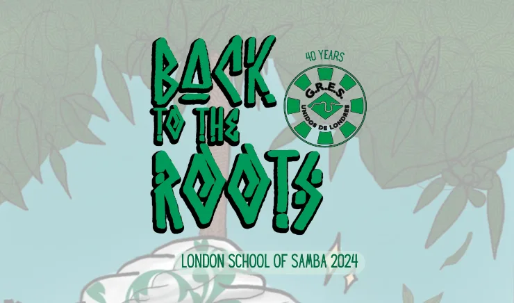 Back to the Roots - London School of Samba 2024 Nottinghill Carnival Theme